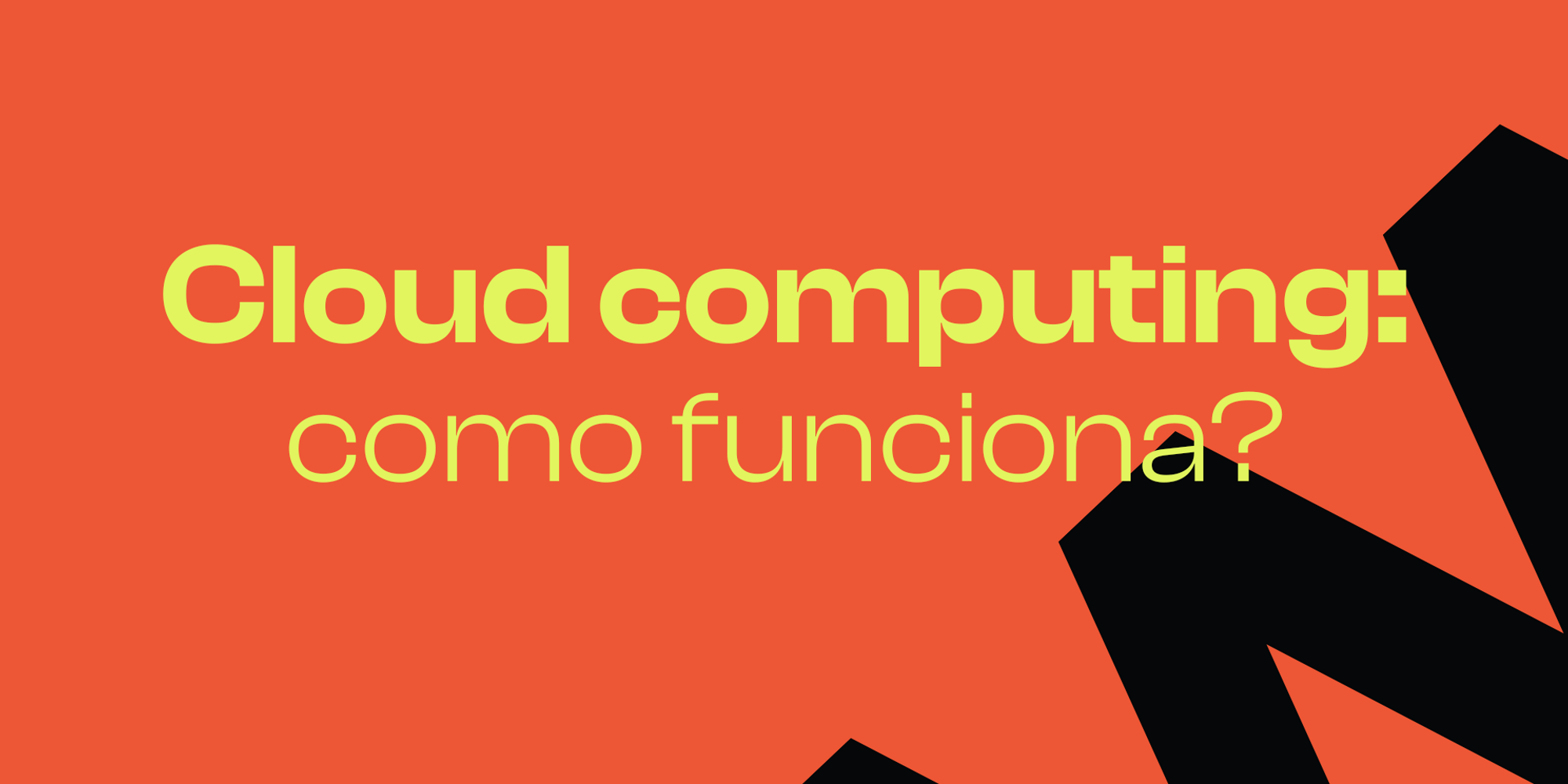 Cover Image for Cloud computing: como funciona?
